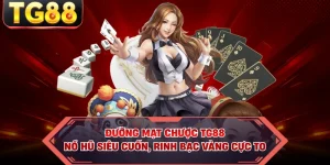 Đường Mạt Chược TG88 - Nổ Hũ Siêu Cuốn, Rinh Bạc Vàng Cực To
